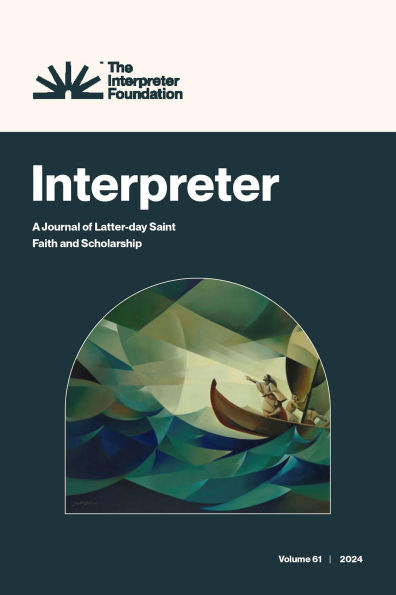 Interpreter: A Journal of Latter-day Saint Faith and Scholarship, Volume 61 (2024)