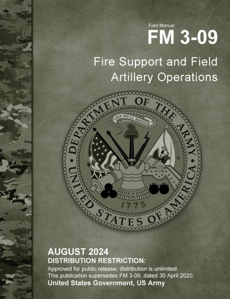 Field Manual FM 3-09 Fire Support and Field Artillery Operations August 2024