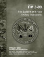 Field Manual FM 3-09 Fire Support and Field Artillery Operations August 2024