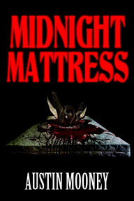 Title: Midnight Mattress, Author: Austin Mooney