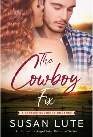 Title: The Cowboy Fix, Author: Susan Lute