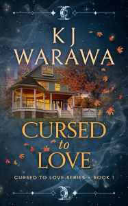 Title: Cursed to Love, Author: KJ Warawa