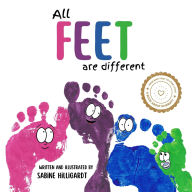 Title: All Feet Are Different: A Children's Book About Diversity, Author: Sabine Hilligardt