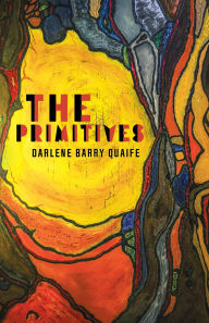 Title: The Primitives, Author: Darlene Barry Quaife