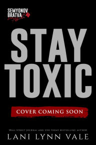 Title: Stay Toxic, Author: Lani Lynn Vale