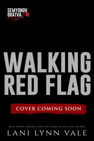 Title: Walking Red Flag, Author: Lani Lynn Vale