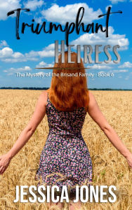 Title: Triumphant Heiress: A Mystery Romance Suspense, Author: Jessica Jones