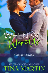 Title: When We Were Us, Author: Tina Martin