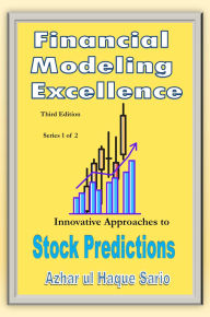 Title: Financial Modeling Excellence: Innovative Approaches to Stock Predictions, Author: Azhar Ul Haque Sario