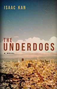 Title: The Underdogs, Author: Isaac Kan