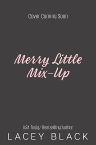 Title: Merry Little Mix-Up, Author: Lacey Black