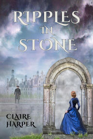 Title: Ripples in Stone, Author: Claire Harper