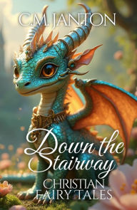 Title: Down the Stairway, Author: C. M. Janton