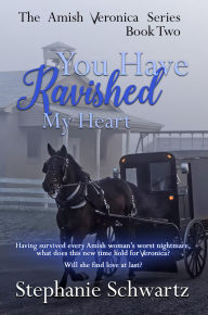 Title: You Have Ravished My Heart, Author: Stephanie Schwartz