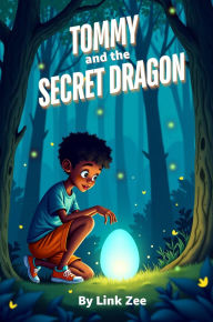 Title: Tommy and the Secret Dragon, Author: Link Zee