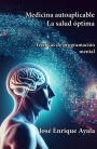 Medicina autoaplicable. La salud óptima