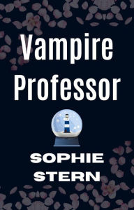 Title: Vampire Professor, Author: Sophie Stern