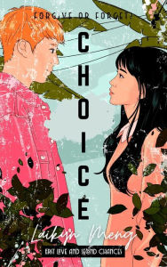 Title: Choice, Author: Laikyn Meng