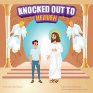 Title: KNOCKED OUT TO HEAVEN, Author: Arthur Zubyan
