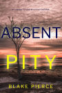 Absent Pity (An Amber Young FBI Suspense ThrillerBook 1)