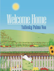 Title: Welcome Home by Yaliesky Palma Noa, Author: Yaliesky Palma Noa