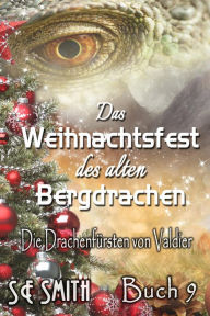 Title: Das Weihnachtsfest des alten Bergdrachen, Author: S. E. Smith