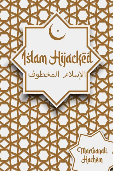 Islam Hijacked: The messages from God shouldn't change