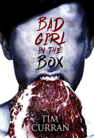Title: Bad Girl in the Box, Author: Tim Curran