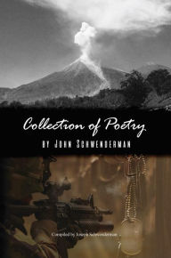 Title: 'Collection of Poetry' by John Schwenderman, Author: Joseph Schwenderman