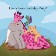 Title: Leona Lion's Birthday Party!, Author: MJ Plemons