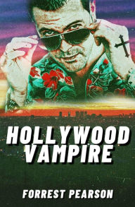 Title: Hollywood Vampire, Author: Forrest Pearson