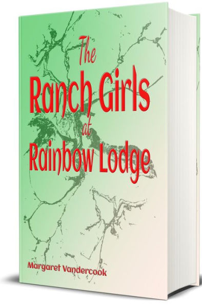 The Ranch Girls at Rainbow Lodge (Illustrated)