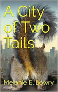 Title: A City of Two Tails, Author: Melanie E. Lowry