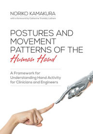 Title: Postures and Movement Patterns of the Human Hand: A Framework for Understanding Hand Activity for Clinicians and Engineers, Author: Noriko Kamakura