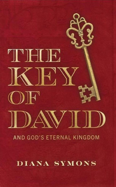 The Key of David: And God's Eternal Kingdom