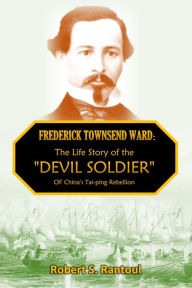Title: Frederick Townsend Ward: The Life Story of the 