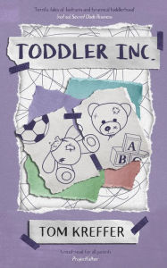 Title: Toddler Inc., Author: Tom Kreffer