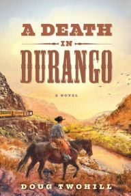 Title: A Death in Durango, Author: Doug Twohill