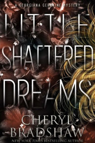 Title: Little Shattered Dreams, Author: Cheryl Bradshaw