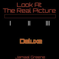 Title: Look At The Real Picture Deluxe Edition, Author: Jamaal Greene