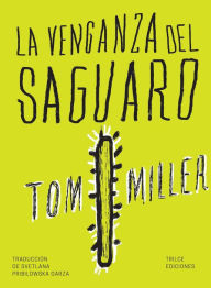 Title: La Venganza del saguaro, Author: Tom Miller
