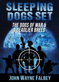 Title: The Dogs of War & A Deadlier Breed2 Book Boxed Set: Sleeping Dogs Thrillers, Author: John Wayne Falbey