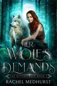 Title: Her Wolf's Demands, Author: Rachel Medhurst