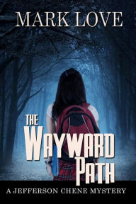 Title: The Wayward Path, Author: Mark Love