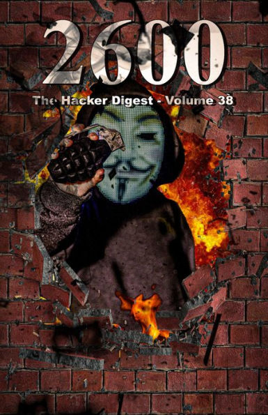 2600: The Hacker Digest - Volume 38