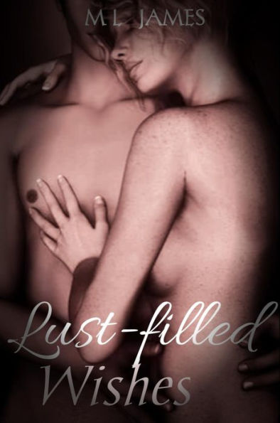Lust-filled Wishes: a short collection of erotica stories