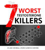 7 Worst Testosterone Killers
