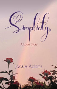 Title: Simplicity, A Love Story, Author: Jackie Adams