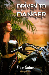 Title: Driven to Danger (Mannhof 5), Author: Alice Gaines