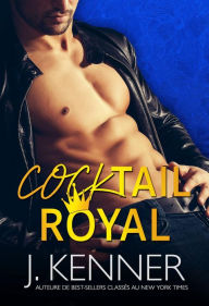 Title: Cocktail Royal, Author: J. Kenner